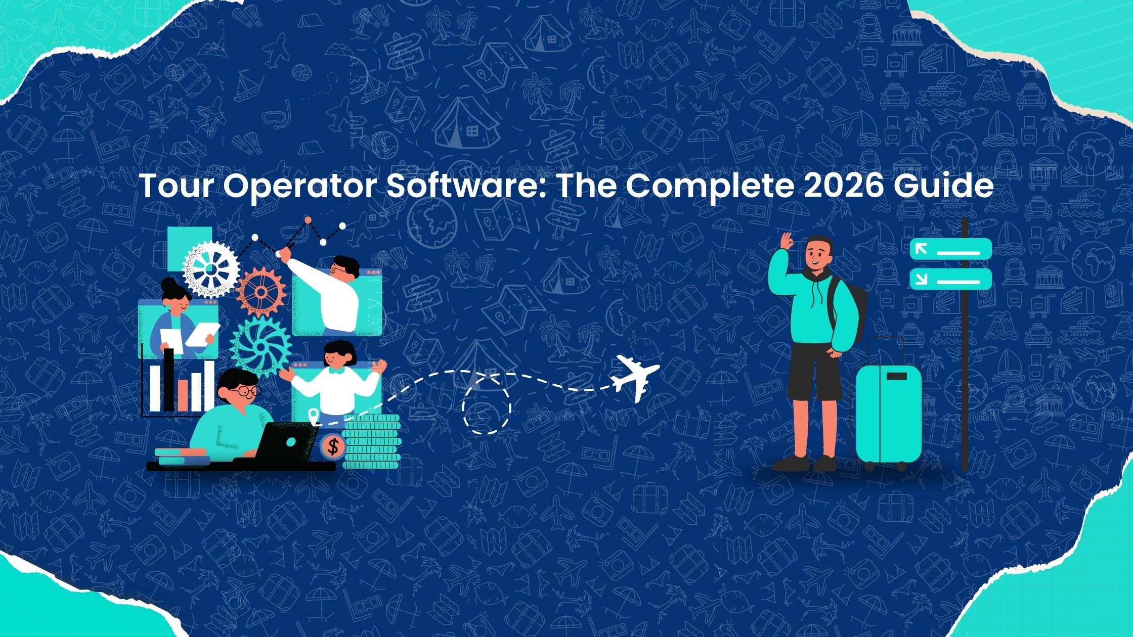 Tour Operator Software: The Complete 2026 Guide Image